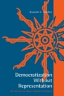 Democratization Without Representation : The Politics of Small Industry in Mexico - Book