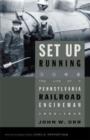 Set Up Running : The Life of a Pennsylvania Railroad Engineman, 1904-1949 - Book