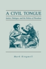 A Civil Tongue : Justice, Dialogue, and the Politics of Pluralism - Book