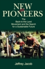 New Pioneers : The Back-to-the-Land Movement and the Search for a Sustainable Future - Book