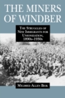 The Miners of Windber : The Struggles of New Immigrants for Unionization, 1890s-1930s - Book