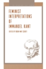 Feminist Interpretations of Immanuel Kant - Book