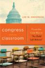 Congress and the Classroom : From the Cold War to "No Child Left Behind" - Book
