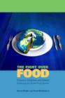 The Fight Over Food : Producers, Consumers, and Activists Challenge the Global Food System - Book
