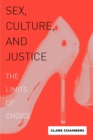 Sex, Culture, and Justice : The Limits of Choice - Book
