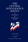 The Central Intelligence Agency : An Instrument of Government, to 1950 - Book