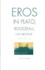 Eros in Plato, Rousseau, and Nietzsche : The Politics of Infinity - Book