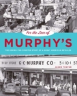 For the Love of Murphy's : The Behind-the-Counter Story of a Great American Retailer - Book