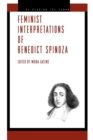 Feminist Interpretations of Benedict Spinoza - Book