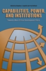 Capabilities, Power, and Institutions : Toward a More Critical Development Ethics - Book