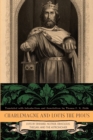 Charlemagne and Louis the Pious : Lives by Einhard, Notker, Ermoldus, Thegan, and the Astronomer - Book