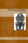 Of Cannibals and Kings : Primal Anthropology in the Americas - Book