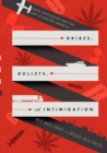 Bribes, Bullets, and Intimidation : Drug Trafficking and the Law in Central America - Book