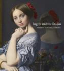 Ingres and the Studio : Women, Painting, History - Book