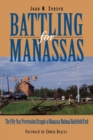 Battling for Manassas : The Fifty-Year Preservation Struggle at Manassas National Battlefield Park - Book