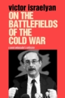 On the Battlefields of the Cold War : A Soviet Ambassador's Confession - Book