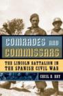 Comrades and Commissars : The Lincoln Battalion in the Spanish Civil War - Book