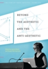 Beyond the Aesthetic and the Anti-Aesthetic - Book