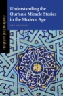 Understanding the Qur'anic Miracle Stories in the Modern Age - Book