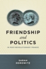 Friendship and Politics in Post-Revolutionary France - Book