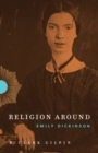 Religion Around Emily Dickinson - Book