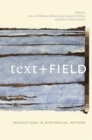 Text + Field : Innovations in Rhetorical Method - Book