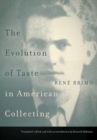 The Evolution of Taste in American Collecting - Book