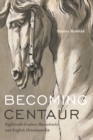 Becoming Centaur : Eighteenth-Century Masculinity and English Horsemanship - Book