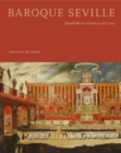 Baroque Seville : Sacred Art in a Century of Crisis - Book