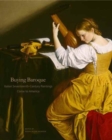 Buying Baroque : Italian Seventeenth-Century Paintings Come to America - Book