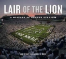 Lair of the Lion : A History of Beaver Stadium - Book