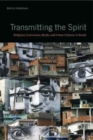 Transmitting the Spirit : Religious Conversion, Media, and Urban Violence in Brazil - Book
