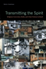 Transmitting the Spirit : Religious Conversion, Media, and Urban Violence in Brazil - Book