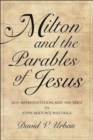 Milton and the Parables of Jesus : Self-Representation and the Bible in John Milton's Writings - Book