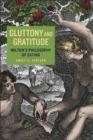 Gluttony and Gratitude : Milton's Philosophy of Eating - Book