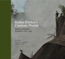 Rufus Porter's Curious World : Art and Invention in America, 1815-1860 - Book