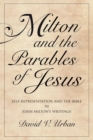 Milton and the Parables of Jesus : Self-Representation and the Bible in John Milton's Writings - Book