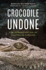 Crocodile Undone : The Domestication of Australia’s Fauna - Book