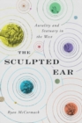 The Sculpted Ear : Aurality and Statuary in the West - Book