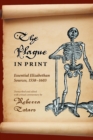 The Plague in Print : Essential Elizabethan Sources, 1558–1603 - Book