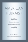 American Hebraist : Essays on Agnon and Modern Jewish Literature - Book