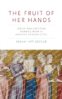 The Fruit of Her Hands : Jewish and Christian Women's Work in Medieval Catalan Cities - Book