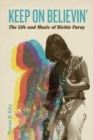Keep on Believin’ : The Life and Music of Richie Furay - Book
