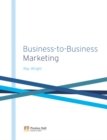 Business-to-Business Marketing: A Step-by-Step Guide - Book