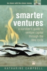 Smarter Ventures : A survivor's guide to venture capital through the cycle - Book