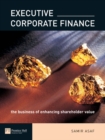 Executive Corporate Finance : The Business of enhancing shareholder value - Book