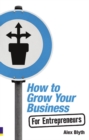 How to Grow Your Business - For Entrepreneurs - Book