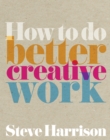 How to do better creative work ebook - eBook