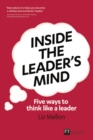 Inside the Leader's Mind : Five Ways to Think Like a Leader - Book