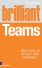 Brilliant Teams : What To Know, Do And Say To Make A Brilliant Team - eBook
